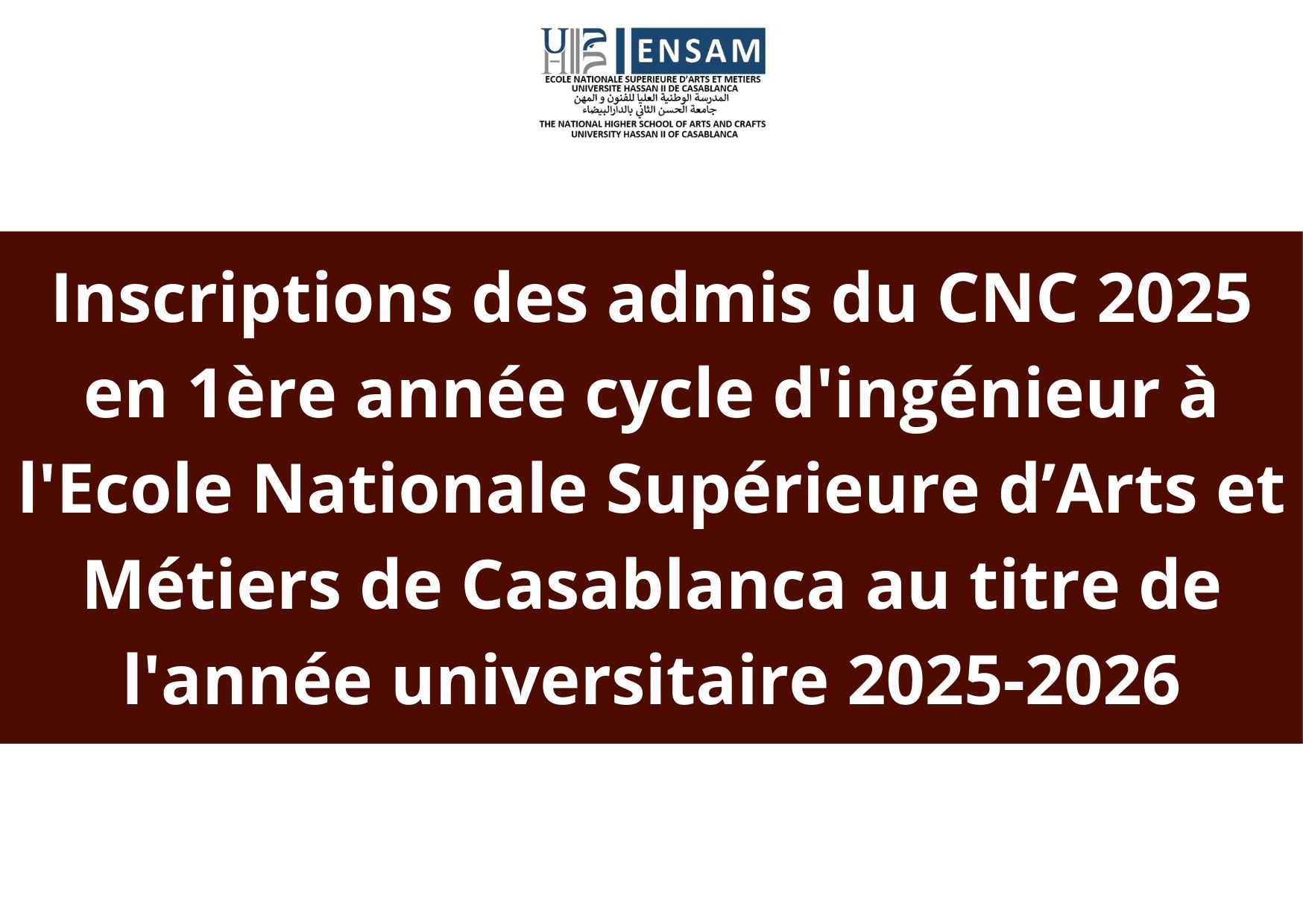 Inscription des admis du CNC 2025 en 1ère année du cycle d'ingénieur de l'ENSAM Casablanca au titre de l'année universitaire 2025/2026