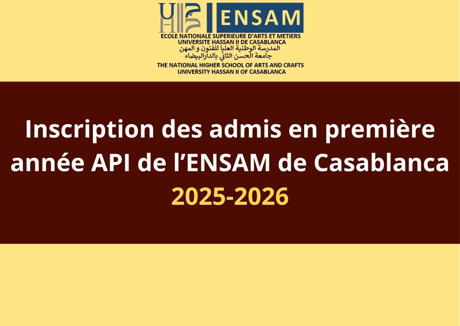 Inscription des admis en 1ère année préparatoire intégrée. à l'Ecole Nationale Supérieure d’Arts et Métiers de Casablanca au titre de l'année universitaire 2025-2026